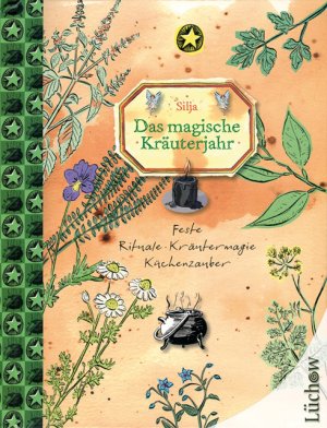 ISBN 9783899014792: Das Magische Kräuterjahr - Feste, Rituale, Kräutermagie, Küchenzauber