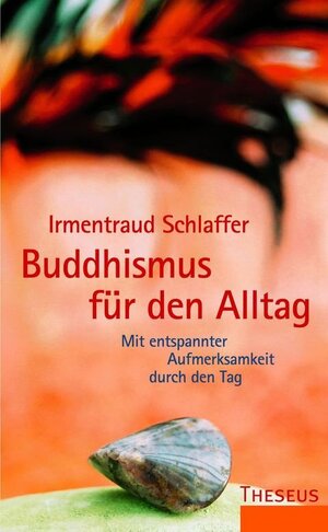 ISBN 9783899016307: Buddhismus für den Alltag | Mit entspannter Aufmerksamkeit durch den Tag | Irmentraud Schlaffer | Taschenbuch | 160 S. | Deutsch | 2012 | Kamphausen | EAN 9783899016307