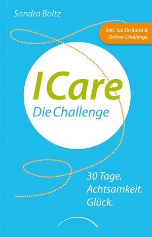 ISBN 9783899018448: ICare - 30 Tage. Achtsamkeit. Glück