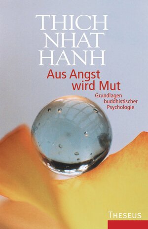 ISBN 9783899019667: Aus Angst wird Mut - Grundlagen buddhistischer Psychologie : fünfzig Verse über die Natur des Bewusstseins