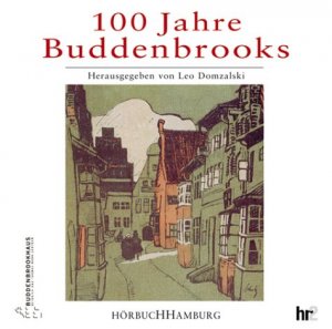 ISBN 9783899030136: 100 Jahre Buddenbrooks – Entstehung und Wirkung eines großen Romans (2 CDs)
