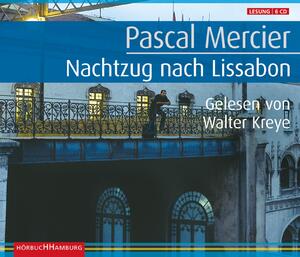 neues Hörbuch – Pascal Mercier – Nachtzug nach Lissabon, 6 Audio-CD