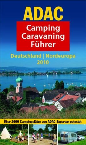 ISBN 9783899057751: ADAC Camping Caravaning Führer Deutschland Nordeuropa 2010 (ADAC Campingführer)