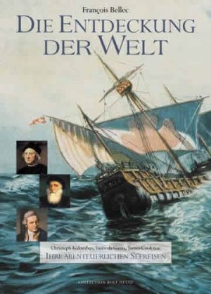 ISBN 9783899101270: Die Entdeckung der Welt - Christoph Kolumbus, Vasco da Gama, James Cook u.a.  Ihre abenteuerlichen Seereisen