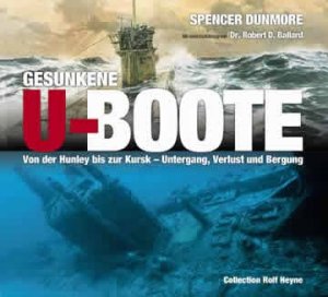 gebrauchtes Buch – Spencer Dunmore – Gesunkene U-Boote - Von der Hunley bis zur Kursk * Untergang, Verlust und Bergung