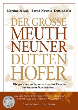 ISBN 9783899102307: Der grosse Meuth Neuner-Duttenhofer - Die 900 besten internationalen Rezepte aus unserer Kochwerkstatt