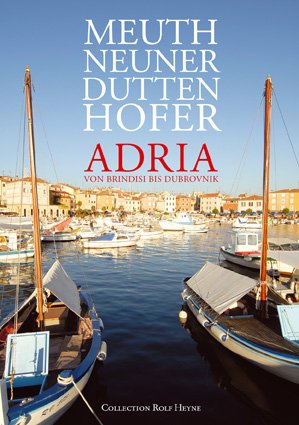 ISBN 9783899102871: Adria: Kulinarische Landschaften von Brindisi bis Dubrovnik Meuth, Martina und Neuner-Duttenhofer, Bernd