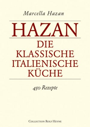 Marcella Hazan (Autor) - Die klassische italienische Kche. 450 Rezepte