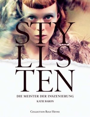 ISBN 9783899105490: Stylisten - Die Meister der Inszenierung