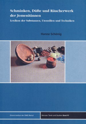 ISBN 9783899132458: Schminken, Düfte und Räucherwerk der Jemenitinnen - Lexikon der Substanzen, Utensilien und Techniken