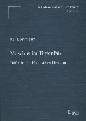 ISBN 9783899133325: Moschus im Tintenfass - Düfte in der islamischen Literatur