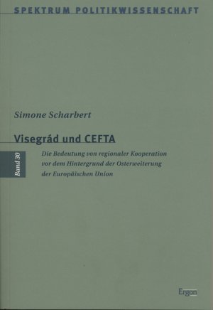 ISBN 9783899134032: Visegrád und CEFTA - Die Bedeutung von regionaler Kooperation vor dem Hintergrund der Osterweiterung der Europäischen Union