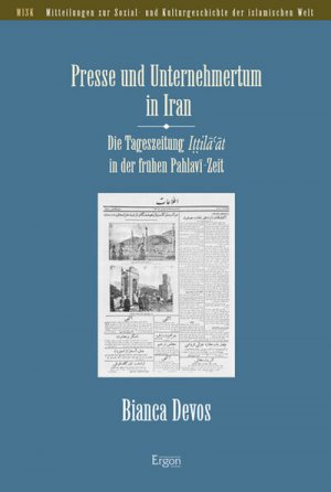 ISBN 9783899139174: Presse und Unternehmertum in Iran – Die Tageszeitung Ittila'at in der frühen Pahlavi-Zeit