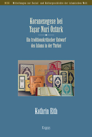 ISBN 9783899139662: Koranexegese bei Yasar Nuri Öztürk - Ein traditionskritischer Entwurf des Islams in der Türkei