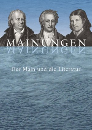 ISBN 9783899139747: Mainungen - Der Main und die Literatur