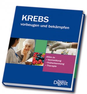 neues Buch – Reader's Digest: Verlag Das Beste GmbH – Krebs vorbeugen und bekämpfen: Alles zu Vermeidung, Früherkennung, Therapie