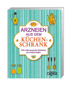 gebrauchtes Buch – Diverse – Arzneien aus dem Küchenschrank : 1001 selbst gemachte Heilmittel, die wirklich helfen (SY0h)