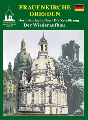 ISBN 9783899171815: Die Frauenkirche zu Dresden: Der historische Bau - Die Zerstörung - Der Wiederaufbau. - Bildband.