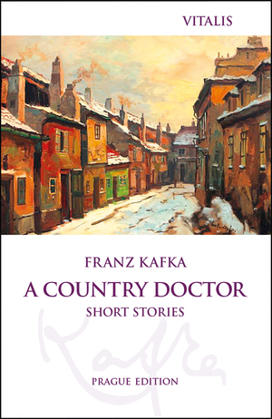 ISBN 9783899197709: A Country Doctor | Short Stories | Franz Kafka | Taschenbuch | Englisch | 2022 | Vitalis GmbH | EAN 9783899197709