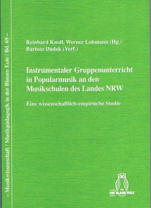 ISBN 9783899241099: Instrumentaler Gruppenunterricht in Popularmusik an den Musikschulen des Landes NRW – Eine wissenschaftlich-empirische Studie