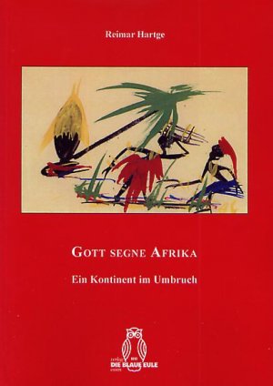 ISBN 9783899242584: Gott segne Afrika - Ein Kontinent im Umbruch. Teil I + II: Begegnungen eines deutschen Entwicklungshelfer mit afrikanischen Naturreligionen / Aus der Arbeit als ärztlicher Volontär an der Elfenbeinküste