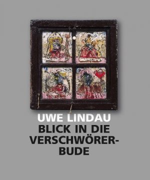 ISBN 9783899292053: Uwe Lindau - Blick in die Verschwörerbude