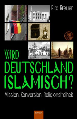 ISBN 9783899303254: Wird Deutschland islamisch? – Mission, Konversion, Religionsfreiheit