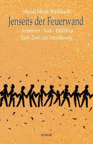 ISBN 9783899303681: Jenseits der Feuerwand - Armenien – Irak – Palästina: Vom Zorn zur Versöhnung