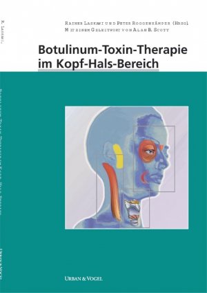 Rainer Laskawi (Herausgeber), Peter Roggenkmper (Herausgeber) - Botulinumtoxin-Therapie im Kopf-Hals-Bereich Rainer Laskawi Peter Roggenkmper sthetische Chirurgie Schnheitschirurgie Plastische Chirurgie Schnheitsoperation Medizin Pharmazie Klinik Praxis Bewegungsstrung Bewegungsstrungen Bewegungsaufflligkeit Botulinum-Toxin Botulinumtoxin-Therapie Hals HumanMedizin Klinische Fcher Kopf