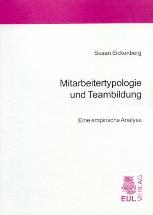 ISBN 9783899364644: Mitarbeitertypologie und Teambildung - Eine empirische Analyse