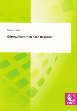 ISBN 9783899369199: Güteraufkommen nach Branchen