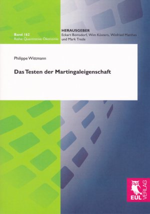 ISBN 9783899369564: Das Testen der Martingaleigenschaft | Philippe Wittmann | Taschenbuch | Quantitative Ökonomie, Bd. 162 | Paperback | 140 S. | Deutsch | 2010 | Josef Eul Verlag GmbH | EAN 9783899369564