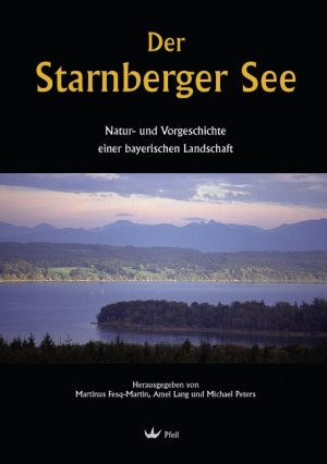 ISBN 9783899370904: Der Starnberger See - Natur- und Vorgeschichte einer bayerischen Landschaft