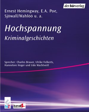 ISBN 9783899400007: Hochspannung : Kriminalgeschichten ; Lesungen. Ernest Hemingway ... Sprecher: Charles Brauer ; Ulrike Folkerts ; Hannelore Hoger ... Red.: Heiner Boehncke und Rainer Gülk