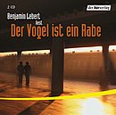 gebrauchtes Hörbuch – Benjamin Lebert – Der Vogel ist ein Rabe. 2 CDs. Hörbuch