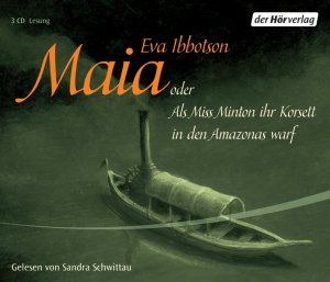 ISBN 9783899404746: Maia oder Als Miss Minton ihr Korsett in den Amazonas warf