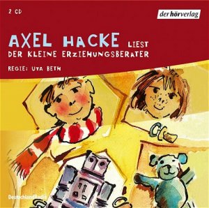 gebrauchtes Buch – Axel Hacke – Der kleine Erziehungsberater: Autorisierte Lesefassung. Vollständige Lesung mit Musik