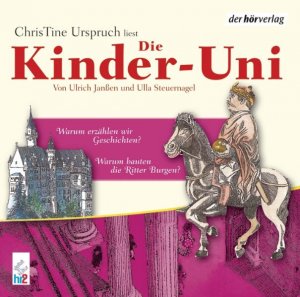 ISBN 9783899406061: Die Kinder-Uni. Warum bauten die Ritter Burgen? Warum erzählen wir Geschichten?