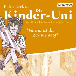 gebrauchtes Hörbuch – Janßen, Ulrich; Steuernagel, Ulla – Die Kinder-Uni - warum ist die Schule doof?