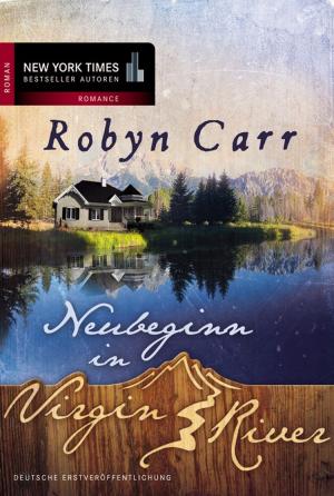 gebrauchtes Buch – Robyn Carr – Neubeginn in Virgin River: Roman. Deutsche Erstveröffentlichung