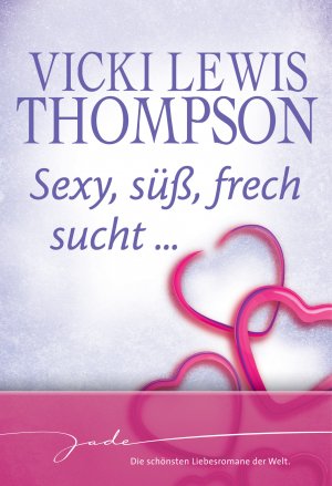 ISBN 9783899419481: Sexy, süß, frech sucht... - 1. Der Liebesbeweis 2. Der Cowboy 3. Der beste Freund 4. Die Wette - [4 Romane]