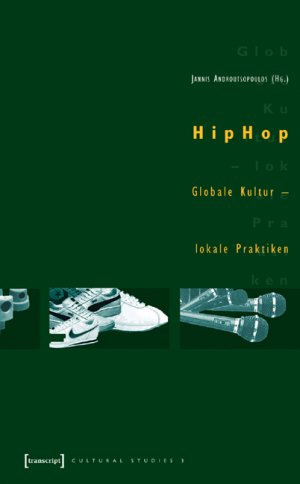 ISBN 9783899421149: HipHop - Globale Kultur - lokale Praktiken