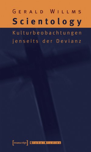 ISBN 9783899423303: Scientology: Kulturbeobachtungen jenseits der Devianz Sozialwissenschaften Soziologie Soziologe Kultur Kulturen kulturell moderne Gesellschaft Religion Sekte Gerald Willms