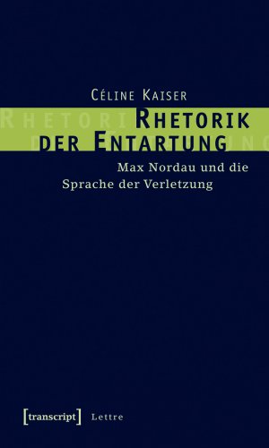 ISBN 9783899426724: Rhetorik der Entartung: Max Nordau und die Sprache der Verletzung (Lettre)