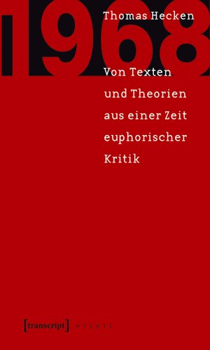 ISBN 9783899427417: 1968 - Von Texten und Theorien aus einer Zeit euphorischer Kritik