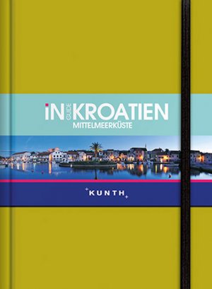 ISBN 9783899448313: KUNTH InGuide Kroatien / Mittelmeerküste