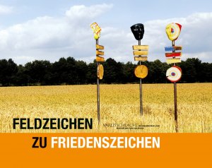 ISBN 9783899461299: Feldzeichen zu Friedenszeichen - Ein Projekt rund um das historische Thema >> 2000 Jahre Varusschlacht <<