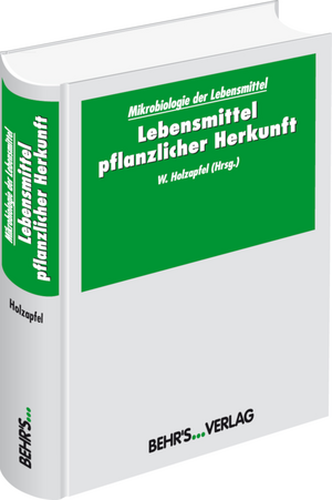 ISBN 9783899472523: Mikrobiologie der Lebensmittel - Band 4: Lebensmittel pflanzlicher Herkunft