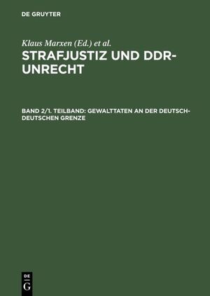 ISBN 9783899490060: Strafjustiz und DDR-Unrecht. Gewalttaten an der deutsch-deutschen Grenze / Gewalttaten an der deutsch-deutschen Grenze