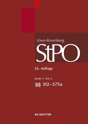 ISBN 9783899494860: Löwe/Rosenberg. Die Strafprozeßordnung und das Gerichtsverfassungsgesetz / §§ 312-373a